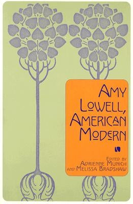 Amy Lowell, American Modern by Munich, Adrienne