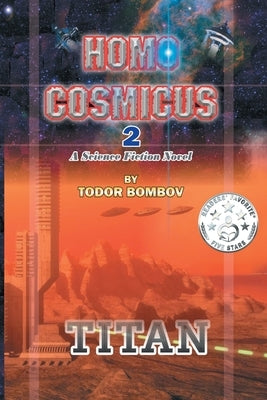 Homo Cosmicus 2: A Science Fiction Novel by Bombov, Todor