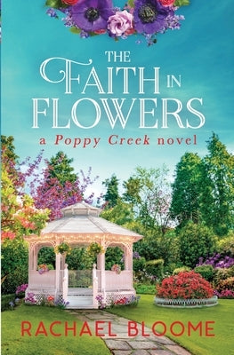 The Faith in Flowers by Bloome, Rachael