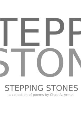 Stepping Stones by Armel, Chad A.