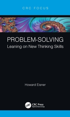 Problem-Solving: Leaning on New Thinking Skills by Eisner, Howard