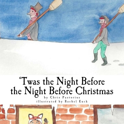 Twas the Night Before the Night Before Christmas by Enck, Rachel