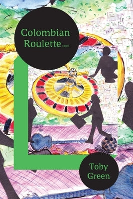Colombian Roulette by Green, Toby