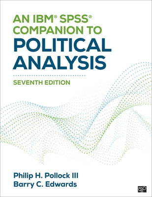 An Ibm(r) Spss(r) Companion to Political Analysis by Pollock, Philip H.