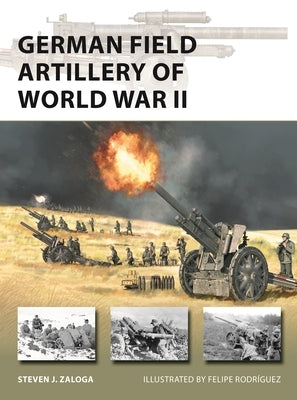 German Field Artillery of World War II by Zaloga, Steven J.