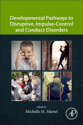 Developmental Pathways to Disruptive, Impulse-Control, and Conduct Disorders by Martel, Michelle M.