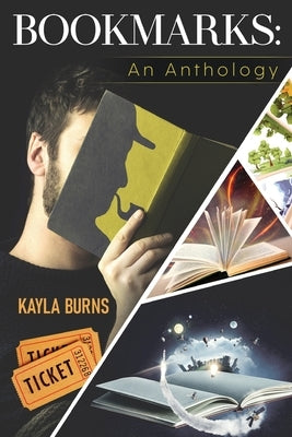 Bookmarks: An Anthology by Burns, Kayla