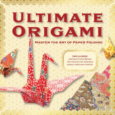 The Ultimate Origami Kit: Master the Art of Paper Folding by Editors of Chartwell Books