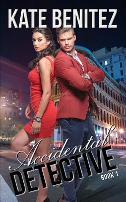 Accidental Detective - Book 1: Amateur Womens Sleuth Series by Benitez, Kate