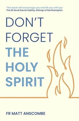 Don't Forget the Holy Spirit by Anscombe, Matt