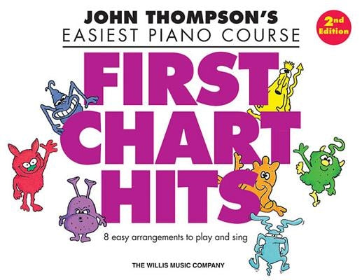 First Chart Hits: John Thompson's Easiest Piano Course Later Elementary Level by Hal Leonard Corp