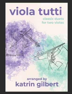 Viola Tutti: Classic Duets for Two Violas by Gilbert, Katrin