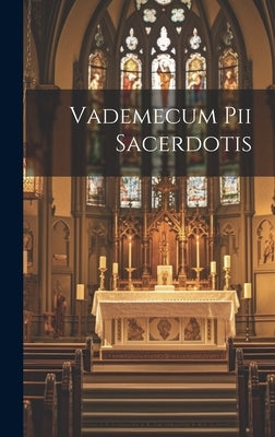 Vademecum Pii Sacerdotis by Anonymous