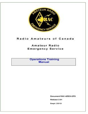 Radio Amateurs of Canada Amateur Radio Emergency Service Operations Training Manual by Members, Radio Amateurs of Canada