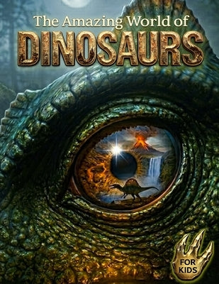The Amazing World of Dinosaurs: Educational Encyclopedia for Kids by Mayor, Dmitry