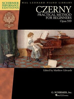 Czerny - Practical Method for Beginners, Opus 599: Schirmer Performance Editions Book Only by Czerny, Carl