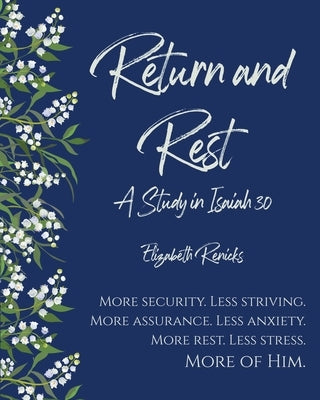 Return and Rest: A Study in Isaiah 30 by Renicks, Elizabeth