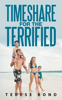 Timeshare for the Terrified by Bond, Terese