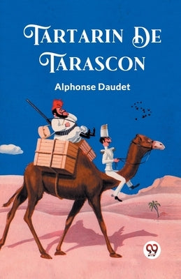 Tartarin De Tarascon by Daudet, Alphonse