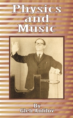 Physics and Music by Anfilov, Gleb
