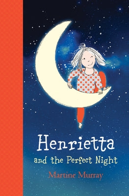 Henrietta and the Perfect Night by Murray, Martine