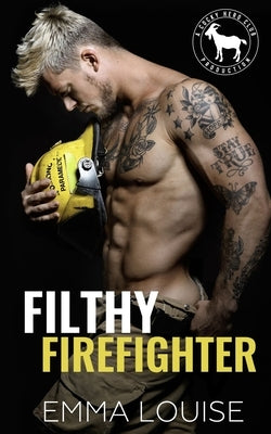 Filthy Firefighter by Louise, Emma