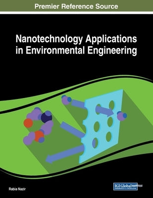 Nanotechnology Applications in Environmental Engineering by Nazir, Rabia
