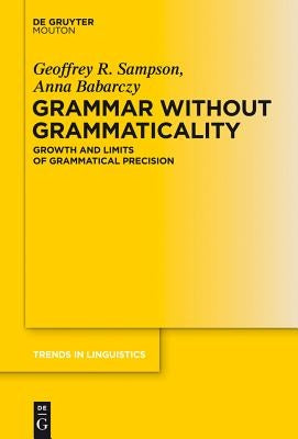Grammar Without Grammaticality by Sampson, Geoffrey