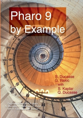 Pharo 9 by example by Ducasse, Stéphane