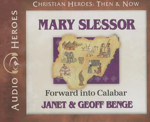 Mary Slessor: Forward Into Calabar by Benge, Janet