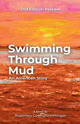 Swimming through Mud Second Edition Release by Morgan, Rosemary Covington