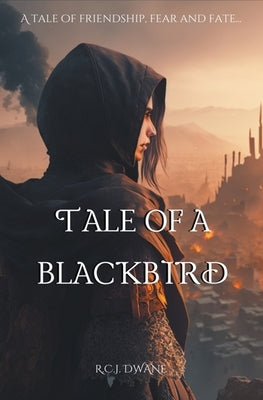 Tale of a Blackbird by Dwane, R. C. J.