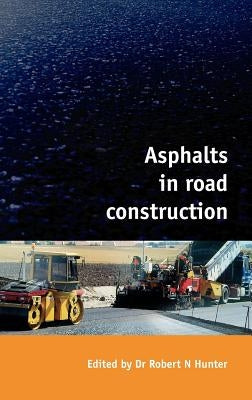 Asphalts in Road Construction by Hunter, Robert N.
