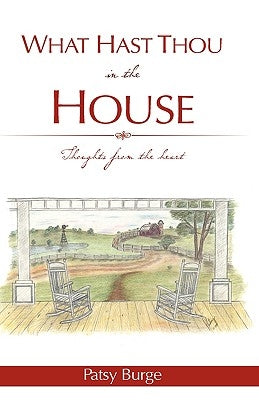 What Hast Thou in the House by Burge, Patsy