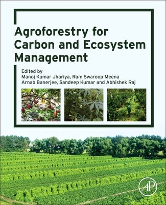 Agroforestry for Carbon and Ecosystem Management by Jhariya, Manoj Kumar