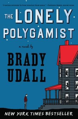 The Lonely Polygamist by Udall, Brady