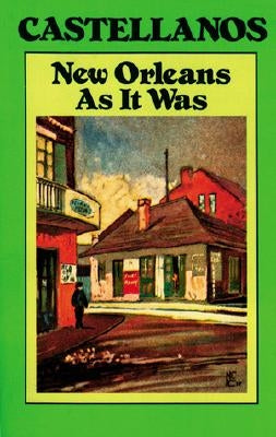 New Orleans as It Was by Castellanos, Henry