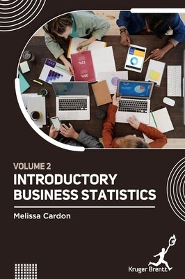 Introductory Business Statistics Vol 2 by Cardon, Melissa