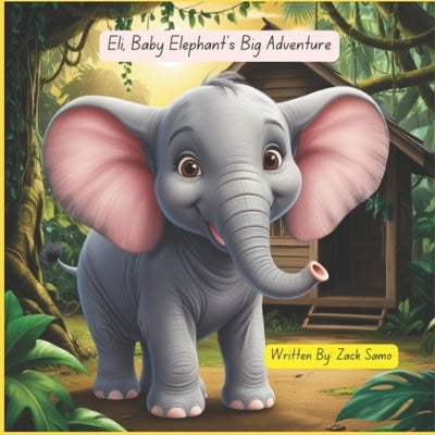 Eli, Baby Elephant's Big Adventure by Samo, Zack