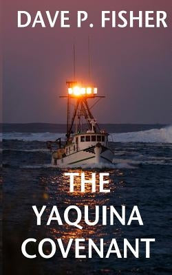 The Yaquina Covenant by Fisher, Dave P.