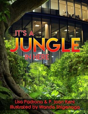 It's a Jungle In Here by Kent, P. Joan