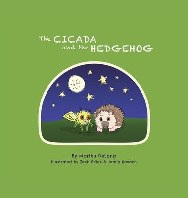 The Cicada and the Hedgehog by DeLong, Martha