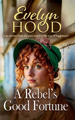 A Rebel's Good Fortune by Hood, Evelyn