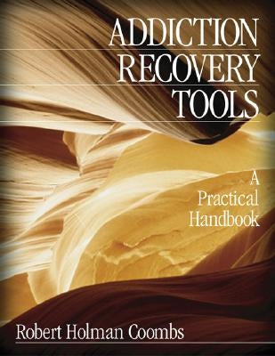 Addiction Recovery Tools: A Practical Handbook by Coombs, Robert H.