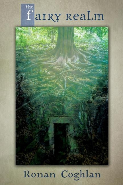 The Fairy Realm by Coghlan, Ronan