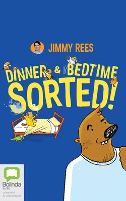 Dinner & Bedtime Sorted! by Rees, Jimmy