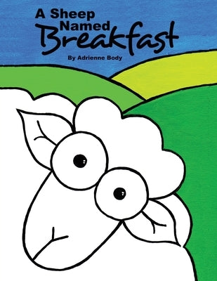 A Sheep Named Breakfast by Body, Adrienne