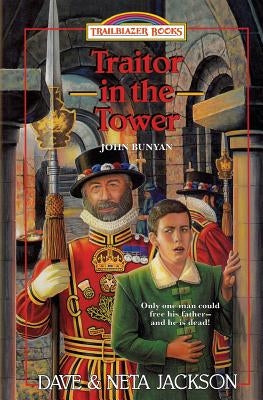 Traitor in the Tower: Introducing John Bunyan by Jackson, Neta