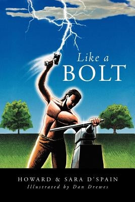 Like a Bolt by D'Spain, Howard &. Sara