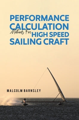 Performance Calculation Methods for High Speed Sailing Craft by Barnsley, Malcolm